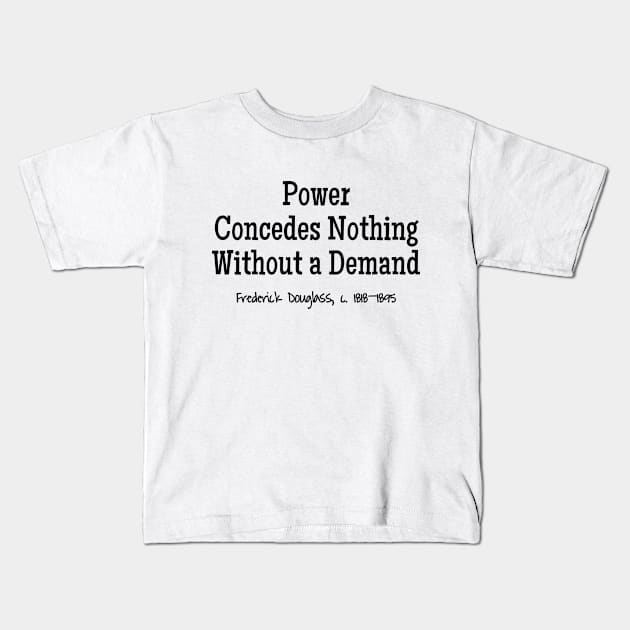 Demand Power, Frederick Douglass 1818–1895 Kids T-Shirt by rocketshipretro